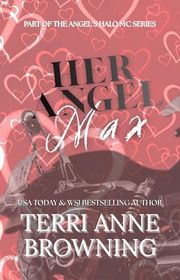 Book cover for "Her Angel MAX" by Terri Anne Browning