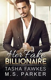 Book cover for "Her Fake Billionaire" by MS Parker