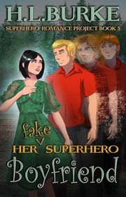 Book cover for "Her Fake Superhero Boyfriend" by HL Burke