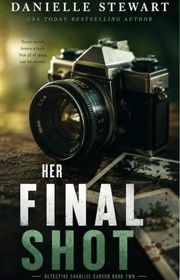 Book cover for "Her Final Shot" by Danielle Stewart