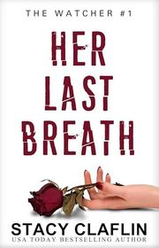 Book cover for "Her Last Breath" by Stacy Claflin