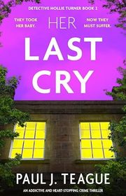 Book cover for "Her Last Cry" by Paul J Teague