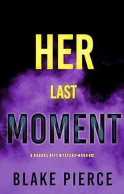 Book cover for "Her Last Moment" by Stella Gold