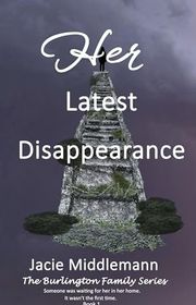 Book cover for "Her Latest Disappearance - Book 1" by Jacie Middlemann