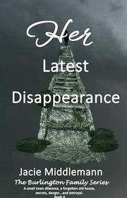 Book cover for "Her Latest Disappearance - Book 4" by Jacie Middlemann