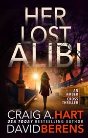 Book cover for "Her Lost Alibi" by Craig A Hart
