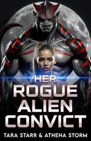 Book cover for "Her Rogue Alien Convict" by Athena Storm