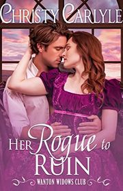 Book cover for "Her Rogue to Ruin" by Christy Carlyle