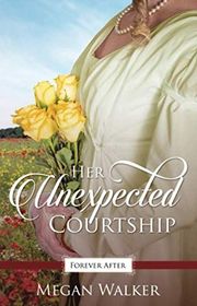 Book cover for "Her Unexpected Courtship" by Megan Walker