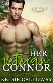 Book cover for "Her Veteran: Connor" by Kelsie Calloway