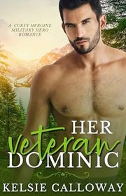Book cover for "Her Veteran: Dominic" by Kelsie Calloway