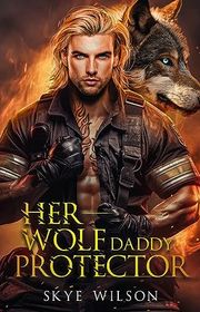 Book cover for "Her Wolf Daddy Protector" by Skye Wilson