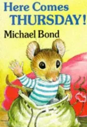 Book cover for "Here Comes Thursday!" by Michael Bond