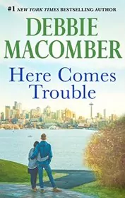 Book cover for "Here Comes Trouble" by Debbie Macomber