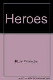 Book cover for "Heroes" by Christopher Nicole
