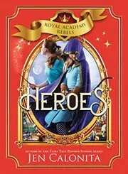 Book cover for "Heroes" by Jen Calonita