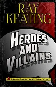 Heroes and Villains
