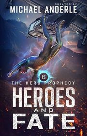 Book cover for "Heroes and Fate" by Michael Anderle