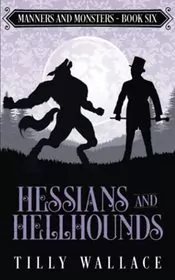 Hessians and Hellhounds