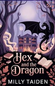 Book cover for "Hex and the Dragon" by Milly Taiden