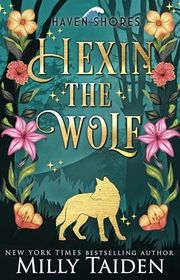 Book cover for "Hexin' the Wolf" by Milly Taiden