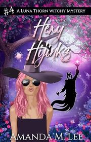 Book cover for "Hexy Hijinks" by Amanda M Lee