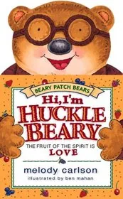 Book cover for "Hi, I'm Hucklebeary" by Melody Carlson