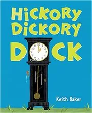 Book cover for "Hickory Dickory Dock" by Keith Baker