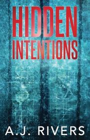 Book cover for "Hidden Intentions" by AJ Rivers