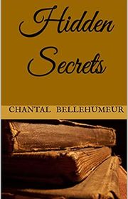 Book cover for "Hidden Secrets" by Chantal Bellehumeur