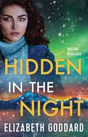 Book cover for "Hidden in the Night" by Elizabeth Goddard