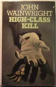 Book cover for "High Class Kill" by John Wainwright