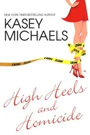 Book cover for "High Heels and Homicide / Maggie in Too Deep" by Kasey Michaels