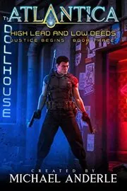 Book cover for "High Lead and Low Deeds" by Michael Anderle