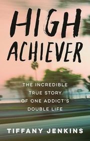 Book cover for "High Achiever" by Tiffany Jenkins