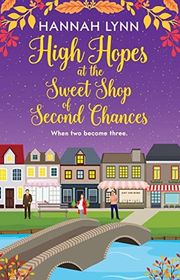 Book cover for "High Hopes at the Sweet Shop of Second Chances" by Hannah M Lynn