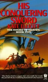 Book cover for "His Conquering Sword" by Kate Elliott