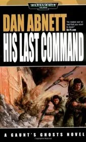 Book cover for "His Last Command" by Dan Abnett