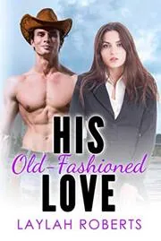 Book cover for "His Old-Fashioned Love" by Laylah Roberts