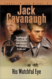 Book cover for "His Watchful Eye" by Jack Cavanaugh