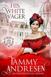 Book cover for "His White Wager" by Tammy Andresen
