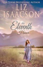 Book cover for "His Eleventh Hour" by Liz Isaacson