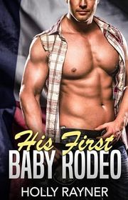 Book cover for "His First Baby Rodeo" by Holly Rayner