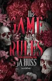 Book cover for "His Game His Rules" by JA Huss