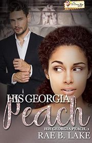 Book cover for "His Georgia Peach" by Rae B Lake
