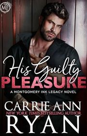 Book cover for "His Guilty Pleasure" by Carrie Ann Ryan