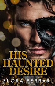 Book cover for "His Haunted Desire" by Flora Ferrari