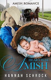 Book cover for "His Heart Was Amish" by Hannah Schrock
