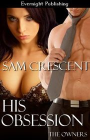 Book cover for "His Obsession" by Sam Crescent