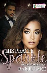Book cover for "His Peach Sparkle" by Rae B Lake